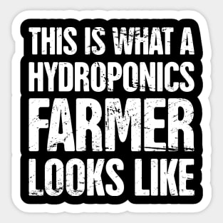 This Is What A Hydroponics Farmer Looks Like Sticker